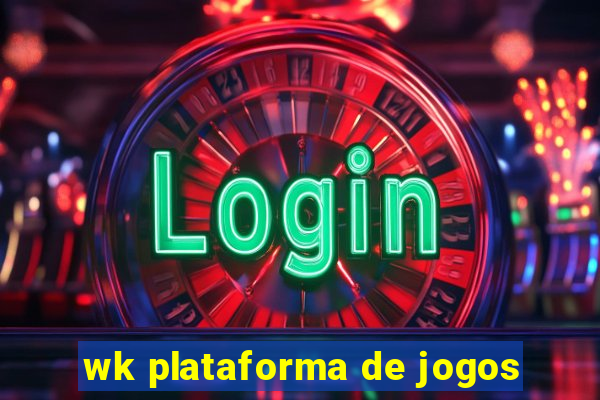 wk plataforma de jogos